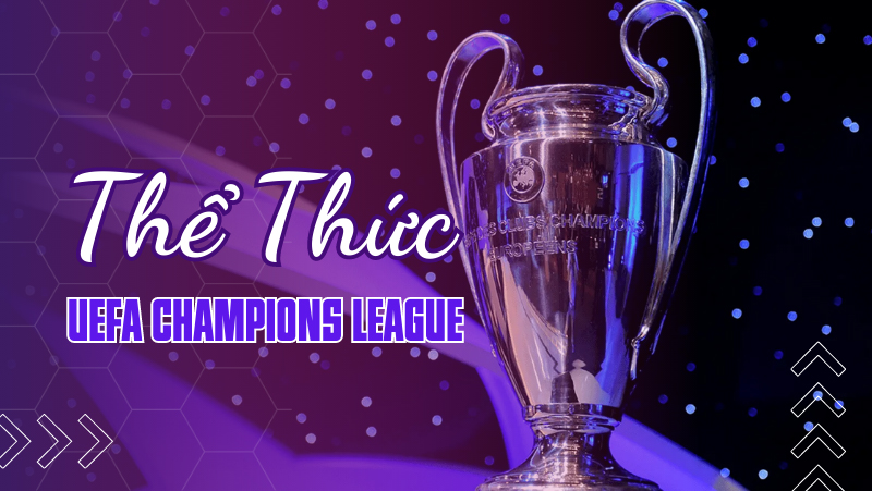 Cúp C1 là gì, UEFA Champions League diễn ra khi nào?