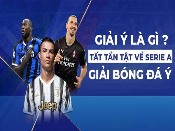 Giải bóng đá Ý: Đứng đầu với Serie A